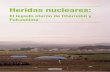 Heridas nucleares - archivo-es.greenpeace.orgarchivo-es.greenpeace.org/espana/Global/espana/2016/report/Nuclear... · 1.1 Chernóbil y Fukushima: tiempo y magnitud de los escapes