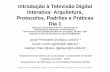 Introdução à Televisão Digital Interativa: Arquitetura ...jhcf/MyBooks/itvdi/slides-jai2004/Introducao... · Introdução à Televisão DigitalInterativa: Arquitetura, ... Apresenta