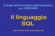 il linguaggio SQLlogica.uniroma3.it/csginfo/sviluppi/0809/materiale/cap04-I.pdfSviluppi dell’Informatica dellaTelematica a.a. 20082009 il linguaggio SQL AtzeniCeriParaboschiTorlone,