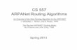 CS 557 ARPANet Routing Algorithms - Colorado State Universitymassey/Teaching/cs557/RestrictedAccess/... · CS 557 ARPANet Routing Algorithms An Overview of the New Routing Algorithm