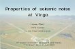 Properties of seismic noise at Virgo - LIGO fileProperties of seismic noise at Virgo Irene Fiori INFN Firenze for the Virgo Collaboration 5th Amaldi Conference on Gravitational Waves