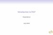 Introduction to XSLT - tei.oucs.ox.ac.uktei.oucs.ox.ac.uk/Talks/2009-07-oxford/talk-15-xsl_intro.pdfXSLTimplementations MSXML BuiltintoMicrosoftInternetExplorer Saxon Java-based,standardsleader,implementsXSLT2.0