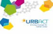 Présentation PowerPoint · urbano sostenibile e integrato nelle città europee Autorità che gestisce URBACT: Francia ... sulla rivitalizzazione dei piccoli e medi centri storici.