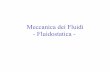 Meccanica dei Fluidi - Fluidostaticainfermieristica.polodidatticopanico.com/wp-content/uploads/sites/2/... · Meccanica dei Fluidi - Fluidostatica - 2 ... Pa (pascal) m N 2 = 10 barie