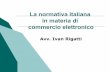 La normativa italiana in materia di commercio elettronico · Il commercio elettronico ... numero di iscrizione al REA o al registro delle imprese, ... ritardo e per via telematica,