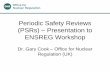 Periodic Safety Reviews (PSRs) – Presentation to ENSREG ... - Periodic Safety Reviews... · Periodic Safety Reviews (PSRs) – Presentation to ENSREG Workshop Dr. Gary Cook –