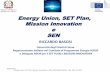 Energy Union, SET Plan, MissionInnovation e SEN - EE · Energy Union, SET Plan, MissionInnovation e SEN RICCARDO BASOSI ... Energy efficiency first Transition to a low-carbon society