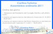 Cortina Turismo Assemblea ordinaria 2011cortina.dolomiti.org/uploads/Pagine/assemblea2011.pdf · Esame ed approvazione del bilancio d‟esercizio 01.10.2010 ... Eventi presentazione