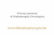 Principi generali di Radioterapia Oncologicafisiokinesiterapia-news.it/download/radioncol.pdf · Paziente con “neoformazione” tonsillare Biopsia Carcinoma epidermoide Linfoma