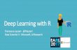 Deep Learning with R - earlconf.com · Deep Learning with R Francesca Lazzeri - @frlazzeri Data Scientist II - Microsoft, AI Research