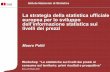 La strategia della statistica ufficiale europea per lo ... · europea per lo sviluppo dell’informazione statistica sui livelli dei prezzi ... Il progetto italiano sulle parità