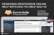 Designing Responsive Online Help with Doc-To-Help 2014 V2assets.madcapsoftware.com/webinar/...DesigningResponsiveOnlineHelp.pdf · DESIGNING RESPONSIVE ONLINE HELP WITH DOC-TO-HELP