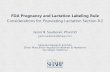 FDA Pregnancy and Lactation Labeling Rule · Drug Labeling & Lactation . FDA Pregnancy and Lactation Labeling Rule (PLLR) Rx drugs/biologics submitted after 6/30/15 will use the new