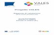 RCIC854005 - Rapporto di valutazione - VALES · La peculiarità del progetto VALES, rispetto ad altre sperimentazioni, è rappresentata dall'autovalutazione, che precede ed integra
