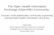 The Open Health Information Exchange (OpenHIE) Community · The Open Health Information Exchange (OpenHIE) Community: A broad, multi-stakeholder community supporting interoperable