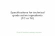 2. Specifications for technical grade active ingredients (TC · FAO and WHO Specifications for pesticides: a training manual Is a TC/TK specification required before specifications