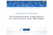 Preliminary Opinion on privacy by design · efforts to integrate privacy requirements in system design and the state of the art of privacy enhancing technologies. There is a need