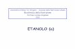 11 etanolo SNU 2011 - scienze.uniroma2.it · ETANOLO ACETALDEIDE ACIDO ACETICO NAD+ NADH + H+ NAD+ NADH + H+ Ac. LATTICO Ac. PIRUVICO ACIDOSI LATTICA gluconeogenesi IPOGLICEMIA Ac.