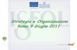 Strategia e Organizzazione Roma 9 Giugno 2011archivio.isfol.it/DocEditor/test/File/2011/Isfol_FlaiLab_Strategia... · • L'etimologia della parola "strategia" proviene dal greco
