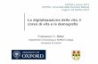 La digitalizzazione della vita, il corso di vita e la ... · La digitalizzazione della vita, il corso di vita e la demografia ... Lugano, 22 ottobre 2015 . Schema ... Transizione