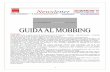 GUIDA AL MOBBING-1 - ABC dei diritti Guida al Mobbing A cura di Antonio Marchini Premessa Negli ultimi anni si parla molto di mobbing (come di strainig – stalking – discriminazioni