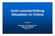 Anti-counterfeiting Situation in China · Drug counterfeiting is a global problem. Counterfeit drugs appear in all countries, deceive our patients, making them believe the “medication”