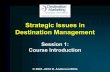 CDME Strategic Issues in Destination Managementmembercenter.glaciermt.com/wp-content/uploads/2012/06/Session-1... · Strategic Issues in Destination Management . Destination Management