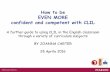 How to be EVEN MORE confident and competent with CLIL · EVEN MORE confident and competent with CLIL ... • Inolves task based learning and project work ... appuntamenti di formazione,