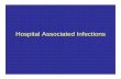Hospital Associated Infections - UCLA Fielding …€“ 30,665 for bloodstream infections – 13,088 for urinary tract infections – 8,205 for surgical site infections – 11,062