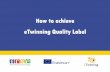 Quality Labels are granted to teacherskonferencje.frse.org.pl/img/default/Mfile/file/1968/ql__pdw_warsaw.pdf · Il lavoro eTwinning è stato la base per stilare le loro competenze