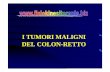 I TUMORI MALIGNI DEL COLON-RETTO - Fisiokinesiterapiafisiokinesiterapia-news.it/download/colotum.pdf · Tumori maligni del colon-retto 92 ... La sequenza adenoma - carcinoma ... 9Le