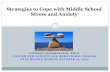 Strategies to Cope with Middle School Stress and Anxiety .Mindfulness ! â€œWatching ... $ Focus more