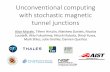 Unconventional computing with stochastic magnetic tunnel ... · The stochastic magnetic tunnel junction is a promising building block for low-power computing 24 Powered by thermal