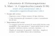 Laboratorio di Elettromagnetismo S. Masi / A. Coppolecchia ...oberon.roma1.infn.it/lezioni/laboratorioelettromagnetismo/2017/... · – Meglio si misurano le quantita’ elettriche,