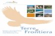 Terre Frontiera - TURGRANDA · Organizzazione Turistica progetto “Terre di frontiera ... I valichi alpini furono anche passaggio di armate e di invasori. e qui non viene taciuto.