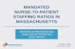 MANDATED NURSE-TO-PATIENT STAFFING RATIOS IN … Cost Impact... · any unit (except where RNs are required). Patient assignment limits apply to registered nurses only. Health care