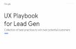 UX Playbook for Lead Gen - services.google.com · UX Playbook for Lead Gen. Lead Gen playbook at a glance Proprietary + Confidential How to win potential customers over 2. Form Optimization