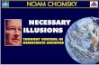 Necessary Illusions - Natural ThinkerNoam/Chomsky, Noam... · Classics in Politics: Necessary Illusions Noam Chomsky 5 Contents Click on number to go to page