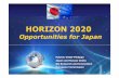 Horizon 2020 - EU-Japan · PolicyPolicyResearch and Innovation Research and Innovation HORIZON 2020 Opportunities for Japan Patrick Vittet-Philippe Japan and Russia Desks DG Research