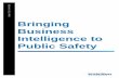 Bringing Business Intelligence to Public Safety - Intergraph · Bringing Business Intelligence to Public Safety When police departments need to compile information or reports, this