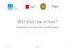 Wat doen we ermee? - steunpunttaalenrekenenmbo.nl · Wat doen we ermee? Een gesprek over de aanloop naar de moeilijke opgaven 29-11-2018 Fokke Munk 1. programma •Voorstellen •Positiebepaling