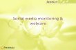 Social media monitoring & is social media monitoring? â€¢Social media monitoring is het systematisch