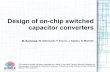 Design of on-chip switched capacitor converters - Indico · Design of on-chip switched capacitor converters M. Bochenek, W. Dabrowski, F. Faccio, J. Kaplon, S. Michelis This research