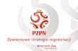 Żywieniowe strategie regeneracji - pzpn.pl · gotowane warzywa, po treningu surowe - Owsianka - Jaglanka - Gryczanka - Dużo makaronu, kaszy, ryżu - Chude mięso/ryby - Pełnowartościowy