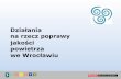 Prezentacja programu PowerPoint - wroclaw.pl smog... · Wprowadzanie niskoemisyjnych paliw i technologii Ekosystem wprowadził wymagania dotyczące norm spalin dla wykonawców realizujących
