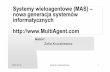 Systemy wieloagentowe(MAS) – nowa generacja systemów ...zofia.kruczkiewicz.staff.iiar.pwr.wroc.pl/wyklady/agenty/MAS_R.pdf · niezawodność, pielęgnowalność, szybkość, obciąŜa