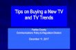 Tips on Buying a New TV and TV Trends - fairfaxcounty.gov · Fairfax County Communications Policy & Regulation Division ... o 240 Hz Best (but beware of creative marketing by manufacturers)
