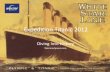 Expedition Titanic 2012 titanic 2012.pdf · Historical Background Maiden Voyage The Titanic began her maiden voyage from Southampton, bound for New York City on 10 April 1912, with