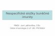 Nespecifické složky buněčné imunity - Ústav imunologieimunologie.lf2.cuni.cz/soubory_vyuka/Nespecificke slozky bunecne... · překoná tyto nespecifické mechanizmy. Patogeny