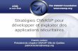 Stratégies OWASP pour développer et exploiter des ...©curité-applicative-OWASP-diffusion.pdf · Partenariats avec OWASP Montréal et le HackFest (développeurs et pen-testers)